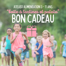 BON CADEAU - atelier "boîte à tartines et patata" (3 à 11ans)
